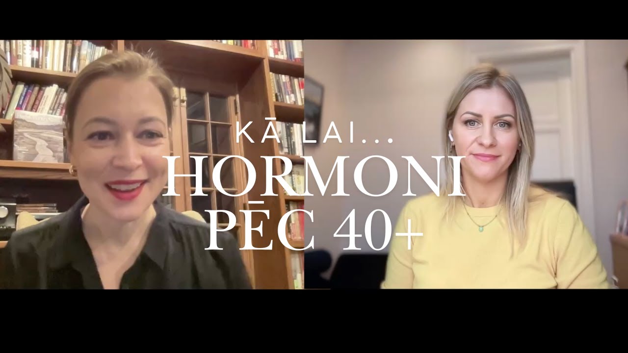 Ginekoloģe Ieva Erciņa: Kā lai...  saglabā hormonu līdzsvaru pēc 40+.