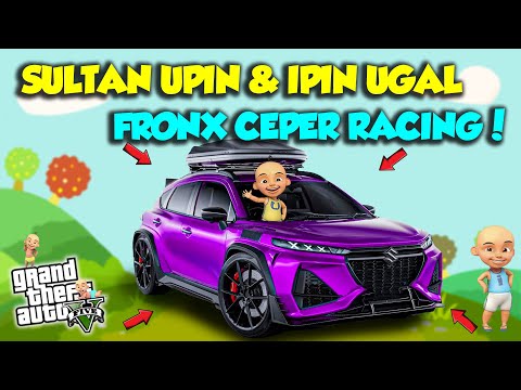 Sultan Upin Ipin Ugal Modified Suzuki FRONX Flat M4mpus Very Cool! - GTA V MOD UPIN & IPIN