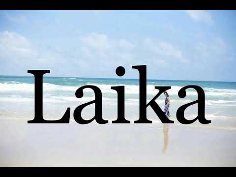 How To Pronounce Laika🌈🌈🌈🌈🌈🌈Pronunciation Of Laika