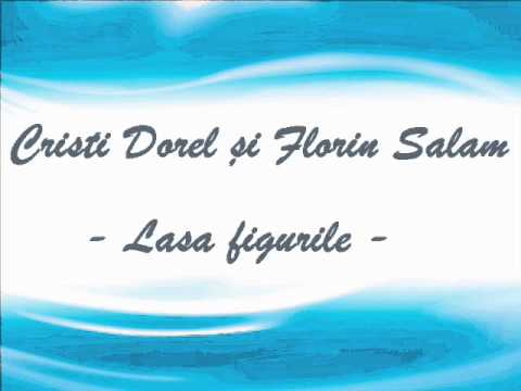 Cristi Dorel si Florin Salam - Lasa figurile ( OFFICIAL TRACK )
