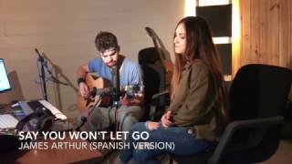 SAY YOU WON´T LET GO (SPANISH VERSION) - CAROLINA GARCIA FT. SERGIO LÓPEZ