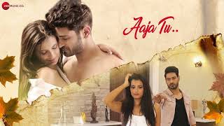 Aaja Tu - Official Music Video | Harmaan Nazim &amp; Sarodee Borah | Ankit Bhatia &amp; Sonali Sudan