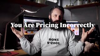 You Are Pricing Your Photography Incorrectly