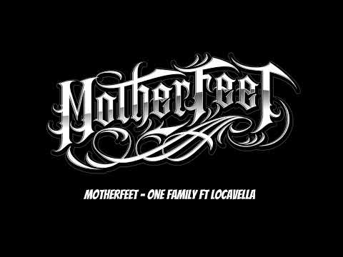 motherfeet - one Family Ft locavella