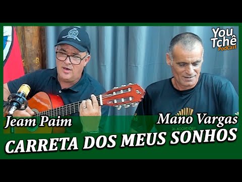 CARRETA DOS MEUS SONHOS - JEAM PAIM & MANO VARGAS