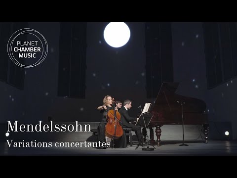 PLANET CHAMBER MUSIC – Felix Mendelssohn: Variations concertantes / Sol Gabetta, Bertrand Chamayou