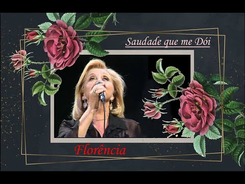 Florência   __   Saudade Que me Dói