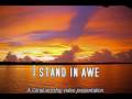 Who can know (I stand in awe) 