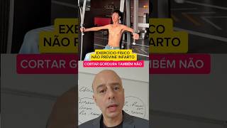 EXERCÍCIO Não Prevene o INFARTO #saude #prevenção #drmoacirrosa