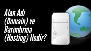 1- Alan Adı (Domain) ve Barındırma (Hosting) Nedir?