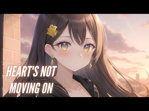 Nightcore - Heart's Not Moving On