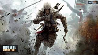 Assassin's Creed III - Frontier Fight [Lorne Balfe]