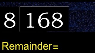 Divide 168 by 8 , remainder  . Division with 1 Digit Divisors . How to do
