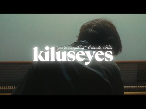 you're everything - Orlando, Kilu (kiluseyes)