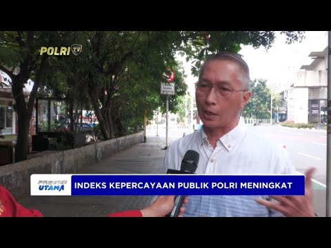 INDEKS KEPERCAYAAN PADA POLRI MENINGKAT