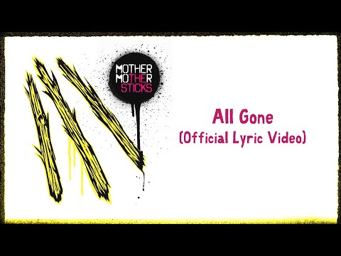 Mother Mother - All Gone (Official English Lyric Video)