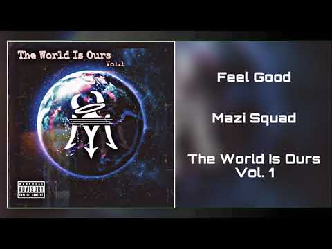 Mazi Squad - Feel Good (Feat. Ali Victorious & Young Mazerati)
