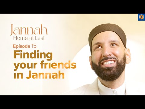 Your Friends in Jannah  | Ep. 15 | #JannahSeries with Dr. Omar Suleiman — Dr. Omar Suleiman
