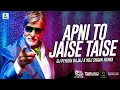 Apni To Jaise Taise Remix DJ Piyush Bajaj X VDJ Shaan Laawaris Amitabh Bachchan Zeenat Aman