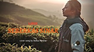 Download lagu ™®LIRIK seberkas sinar ( Cover_delisa herlina ) mp3 Download lagu ™®LIRIK seberkas sinar ( Cover_delisa herlina ) mp3