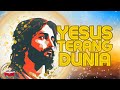 Yesus Sang Terang Dunia Jesus Light Of The World