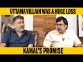 Linguswamy About Uttama Villain Controversy Kamal Haasan Chitra Lakshmanan
