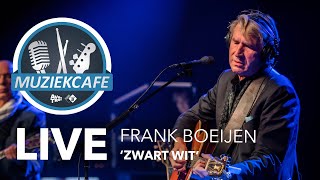 Frank Boeijen - 'Zwart Wit' live bij Muziekcafé