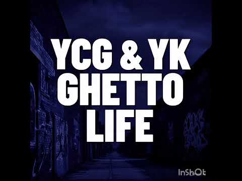 YCG & YK GHETTO LIFE 