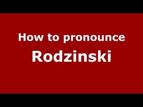 How to pronounce Rodzinski (Polish/Poland) - PronounceNames.com