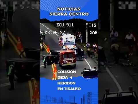 🚨 TRIPLE CHOQUE EN LA E35 DEJA 4 HERIDOS EN TISALEO 🚨