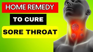 Natural Remedy To Cure Sore Throat, Throat Infection