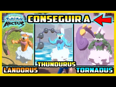 ★COMO CONSEGUIR A LANDORUS, THUNDURUS Y TORNADUS FACIL Y RAPIDO - POKEMON LEGENDS ARCEUS★