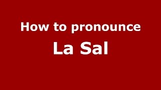 How to pronounce La Sal