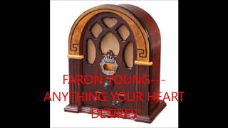 FARON YOUNG   ANYTHING YOUR HEART DESIRES