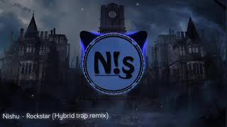 Nishu - Rockstar |R kelly | Ludacris ( Hybrid trap remix)