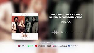 Bimbo - Taqobalalloohu Minna Waminkum (Official Audio)
