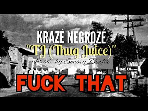 Krazé Negrozé - "TJ THUG JUICE" (Prod. by Sensey Zhafir)