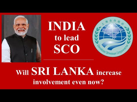 INDIA to lead SCO: Will Sri Lanka increase involvement even now?