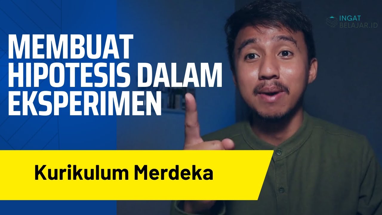 Cara Membuat Hipotesis Sains Eksperimen / Percobaan / Penelitian (Gampang Banget)