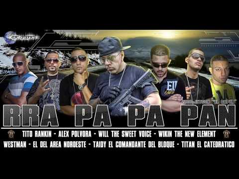 Rra Pa Pa Pan - Tito Rankin, Will, Alex Polvora, Westman, Wikin, Taidy y Titán El Catedrático