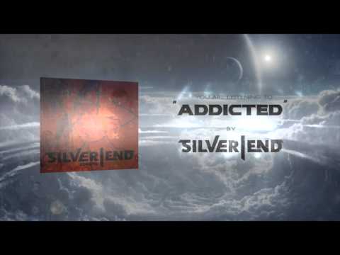 Silver End - Addicted