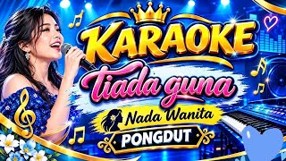 Download lagu KARAOKE|PONGDUT|TIADA GUNA|NADA WANITA mp3