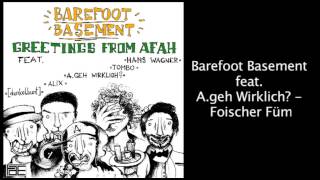 Barefoot Basement feat. A.geh Wirklich? -  Foischer Füm