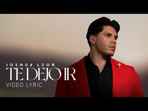 Joshua Leon - Te Dejo Ir  (Lyric Video)