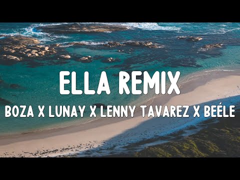 Boza x Lunay x Lenny Tavarez x Beéle - Ella Remix ( Letra/Lyrics)