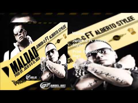 Maldad - Junior G ft Alberto Stylee (Julio H y El High, Gravedad Urbana)