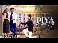 Piya Aaye Na Aashqui 2 Full Song Heart Touching Love Song Anshik Ankush Chitranshi