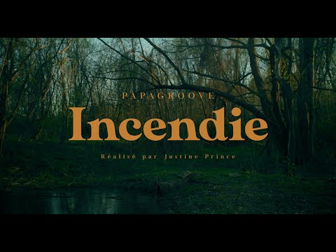 Papagroove - Incendie (Vidéoclip Officiel)