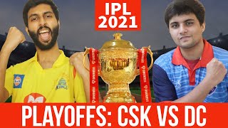 DC vs CSK - IPL 2021 Playoffs - Delhi Capitals vs Chennai Super Kings