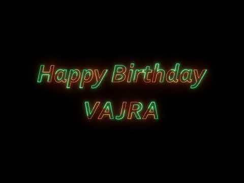 Happy Birthday Vajra